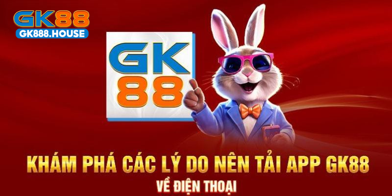 Lợi ích cực bất ngờ khi sở hữu ứng dụng GK88 về máy