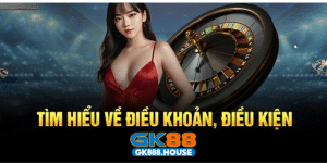 GK88 điều khoản và điều kiện