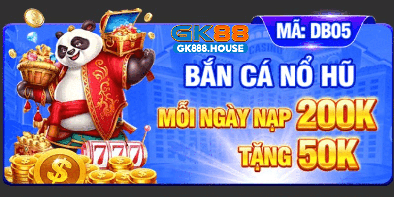 GK88 khuyến mãi nạp 200K tặng ngay 50K cho người may mắn