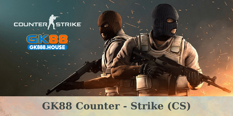 Counter - Strike là trò chơi thể thao điện tử cuốn hút