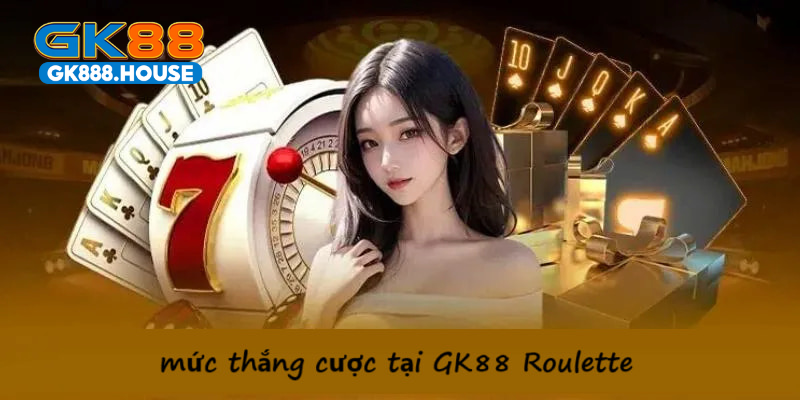 Mức thắng cược tại GK88