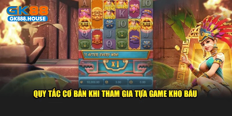 Quy tắc cơ bản khi tham gia tựa game kho báu